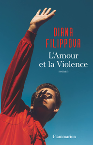 L'Amour et la Violence - Diana Filippova