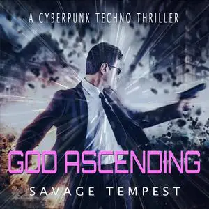 «God Ascending» by Savage Tempest