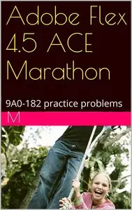 Adobe Flex 4.5 ACE Marathon: 9A0-182 practice problems