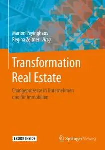 Transformation Real Estate: Changeprozesse in Unternehmen und für Immobilien