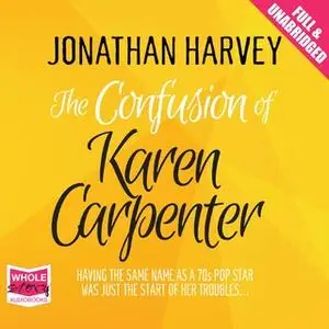 «The Confusion of Karen Carpenter» by Jonathan Harvey