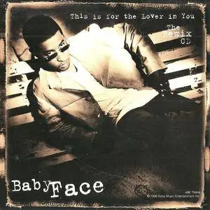 Babyface - This Is For The Lover In You (The Remix CD) (US CD5) (1996) {Epic}