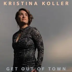 Kristina Koller - Get Out of Town (2022) [Official Digital Download 24/96]