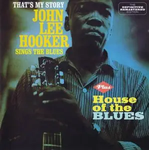 John Lee Hooker - That's My Story (1960) & House Of The Blues (1959) [Reissue 2013] (Repost)