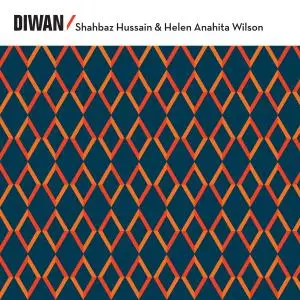 Shahbaz Hussain & Helen Anahita Wilson - Diwan (2019)