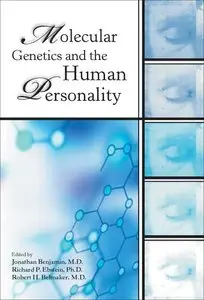 Molecular Genetics and the Human Personality by Jonathan Benjamin