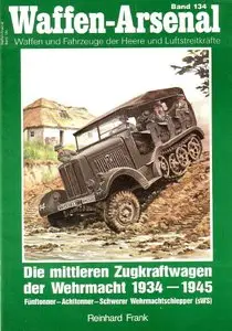 Die Mittleren Zugkraftwagen der Wehrmacht 1934-1945 (Waffen-Arsenal 134) (Repost)