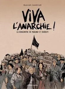 Viva l'anarchie ! - Tome 1 - La rencontre de Makhno et Durruti