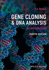 Gene Cloning and DNA Analysis: An Introduction, 8th Edition