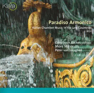 Paradiso Armonico: Italian Chamber Music in the Low Countries c. 1650 - More Maiorum/Constanze Backes