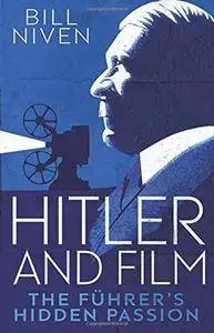 Hitler and Film: The Führer's Hidden Passion