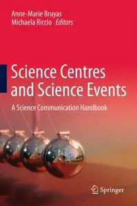 Science Centres and Science Events: A Science Communication Handbook