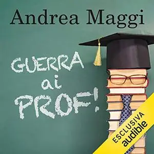 «Guerra ai prof» by Andrea Maggi
