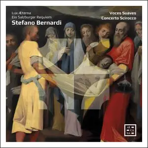 Concerto Scirocco, Voces Suaves - Bernardi: Lux Æterna. Ein Salzburger Requiem (2019) [Official Digital Download 24/96]