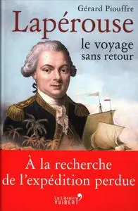 Gérard Piouffre, "Lapérouse : Le voyage sans retour"