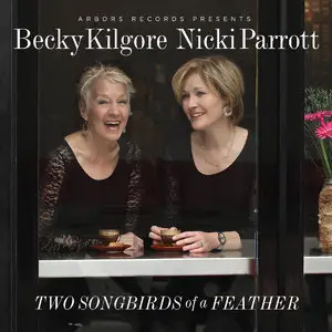 Rebecca Kilgore & Nicki Parrott - Two Songbirds Of A Feather (2015)