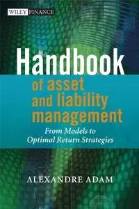 Handbook of Asset and Liability Management: From Models to Optimal Return Strategies (Repost)