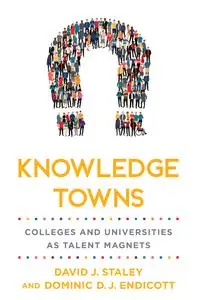 Knowledge Towns: Colleges and Universities as Talent Magnets (Higher Education and the City)