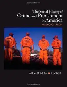 The Social History of Crime and Punishment in America: An Encyclopedia (5 Volume Set)(Repost)