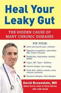 Heal Your Leaky Gut: The Hidden Cause of Many Chronic Diseases