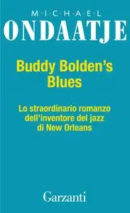 Michael Ondaatje - Buddy Bolden's Blues