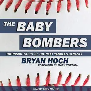 The Baby Bombers: The Inside Story of the Next Yankees Dynasty [Audiobook]