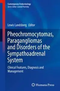 Pheochromocytomas, Paragangliomas and Disorders of the Sympathoadrenal System (Repost)