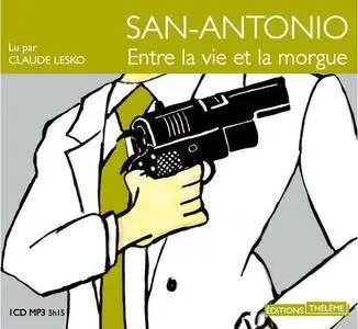 Frédéric Dard, "San-Antonio : Entre la vie et la morgue"