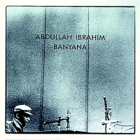 Abdullah Ibrahim - Banyana (1976)