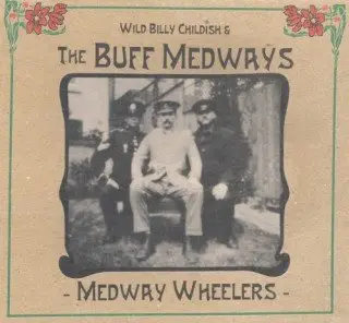 Wild Billy Childish & The Buff Medways - Medway Wheelers