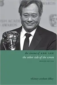 The Cinema of Ang Lee: The Other Side of the Screen 