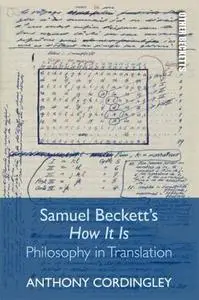 Samuel Beckett's How It Is: Philosophy in Translation