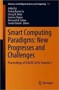 Smart Computing Paradigms: New Progresses and Challenges: Proceedings of ICACNI 2018, Volume 2