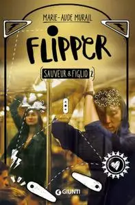 Marie-Aude Murail - Sauveur & Figlio Vol. 2. Flipper