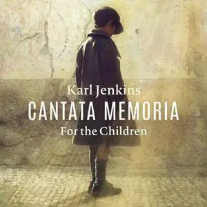 Karl Jenkins - Cantata Memoria: For the Children (In Memory of Aberfan 1966) (2016)