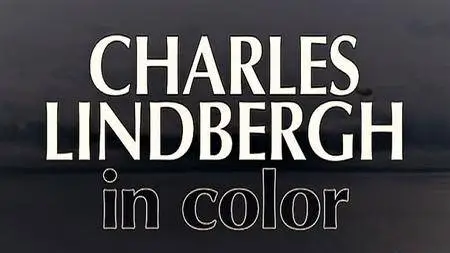ZED - Charles Lindbergh in Color (2008)