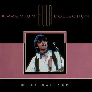Russ Ballard - Premium Gold Collection (1999)
