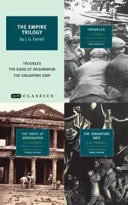 The Empire Trilogy: The Siege of Krishnapur, Troubles, and The Singapore Grip (repost)