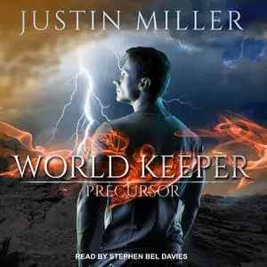 «World Keeper: Precursor» by Justin Miller
