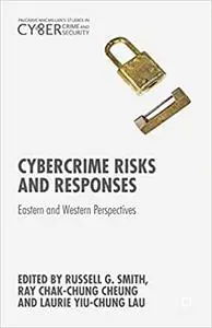 Cybercrime Risks and Responses: Eastern and Western Perspectives (Repost)