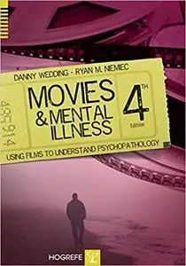 Movies and Mental Illness: Using Films to Understand Psychopathology, 4th Edition