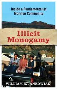 Illicit Monogamy: Inside a Fundamentalist Mormon Community
