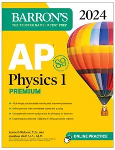 AP Physics 1 Premium, 2024: 4 Practice Tests + Comprehensive Review + Online Practice (Barron's Test Prep)