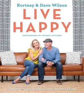 Live Happy: The Best Ways to Make Your House a Home