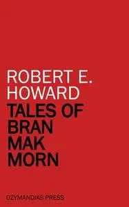 «Tales of Bran Mak Morn» by Robert E. Howard