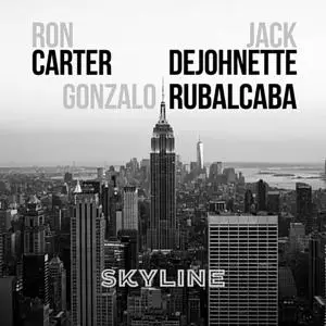 Ron Carter, Jack DeJohnette, and Gonzalo Rubalcaba - Skyline (2021)