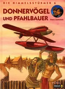 Die Himmelsstürmer - Band 6 - Donnervögel und Pfahlbauer
