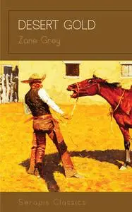 «Desert Gold» by Zane Grey