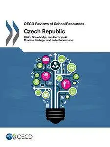 OECD Reviews of School Resources OECD Reviews of School Resources: Czech Republic 2016