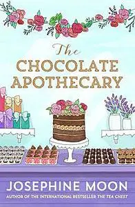 «The Chocolate Apothecary» by Josephine Moon